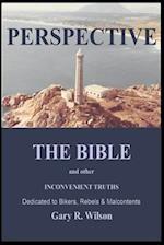 PERSPECTIVE: THE BIBLE and other INCONVENIENT TRUTHS 