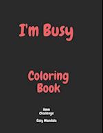 I'm Busy Coloring Book Hmm Challenge Easy Mandala
