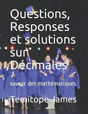 Questions, Responses et solutions sur Décimales