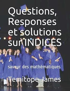 Questions, Responses et solutions sur INDICES