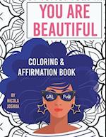 You Are Beautiful: Coloring & Affirmation Book: Relaxation, Encouragement, & Affirmations For Teen Girls: 48 Designs, Measures "8.5 x 11" 