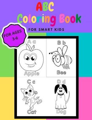 ABC Coloring Book: for smart kids ABC Coloring Book helps children ages 3,4,5,6