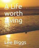 A Life worth Living