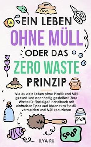 Ein Leben Ohne Müll Oder Das Zero Waste Prinzip