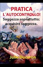 Pratica L´autocontrollo!