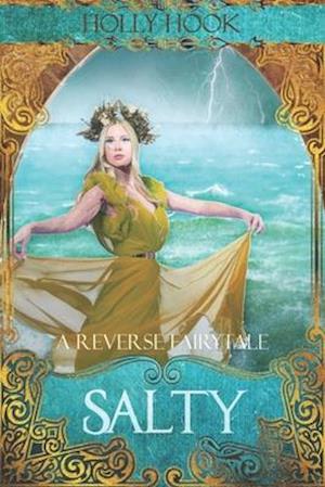 Salty [A Reverse Fairytale]