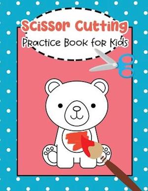 Scissor Cutting Practice Book for Kids: Fun Cutting and Coloring 50 Cute Animals Activity Book for Toddlers and Kids ages 3-5 Preschool to Kindergarte