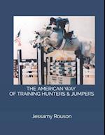 The American Way of Training Hunters & Jumpers