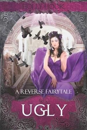 Ugly [A Reverse Fairytale]