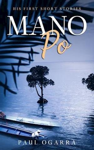 Mano Po, His first short stories.: His first short stories