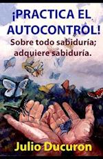 ¡Practica El Autocontrol!