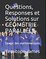 Questions, Responses et Solutions sur GÉOMÉTRIE PARALLÈLE