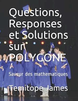Questions, Responses et Solutions sur POLYGONE