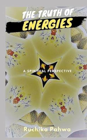 The Truth of Energies: A spiritual perspective