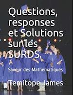 Questions, responses et Solutions sur les SURDS