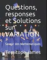 Questions, responses et Solutions sur VARIATION