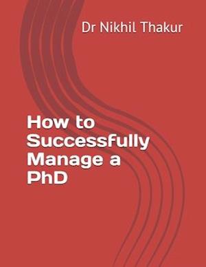 How to Successfully Manage a PhD