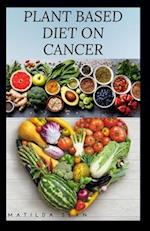 Plant Based Diet on Cancer