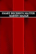 Smart Decisions Matter