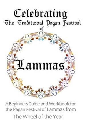 Celebrating the Traditional Pagan Festival of Lammas