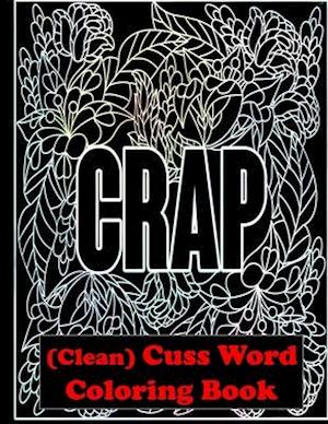 'CRAP' (Clean) Cuss Word Coloring Book