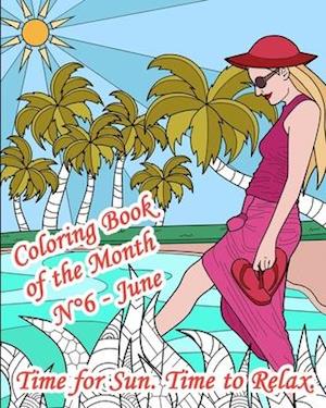 Coloring Book of the Month - N°6 - June - Time for Sun. Time to Relax.