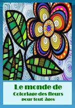 le monde de coloriage des fleurs pour tout ages