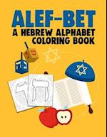 ALEF-BET A HEBREW ALPHABET COLORING BOOK: Hebrew Letters Coloring Book For Kids (8.5 x 11 inches 56 Pages) Jewish School Learning Judaism Hanukkah Gif