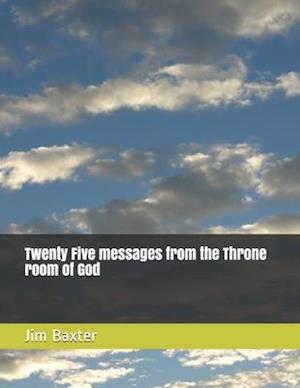 Twenty Five messages from the Throne room of God