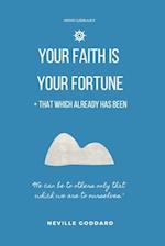 Your Faith is Your Fortune & That Which Already Has Been