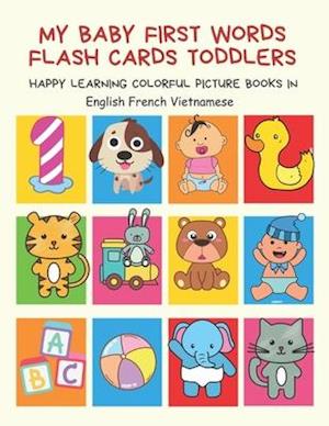 My Baby First Words Flash Cards Toddlers Happy Learning Colorful Picture Books in English French Vietnamese