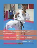 Practical Taekwondo 360, 540 & Combo Kicks: Covering advanced TKD kicking techniques 