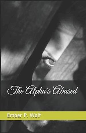 The Alpha's Abused