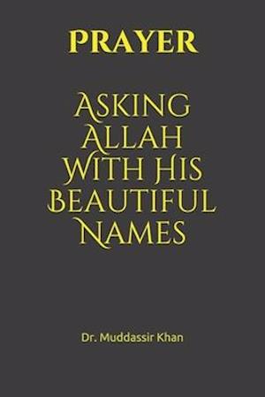 Prayer: Asking Allah With His Beautiful Names