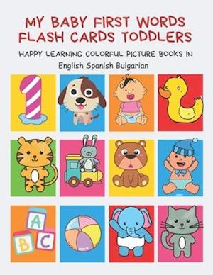 My Baby First Words Flash Cards Toddlers Happy Learning Colorful Picture Books in English Spanish Bulgarian