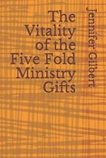 The Vitality of the Five Fold Ministry Gifts