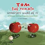 Tom The Tomato Wonders What He Is El Tomate Tom Se Pregunta Quien Es El