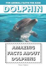 Amazing Facts about Dolphins: Fun Animal Facts for Kids 