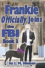 Frankie Officially Joins the FBI