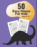 50 Easy Mazes for Kids Age 4 - 6 Vol. 3