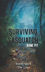 Surviving Sasquatch: Bone Pit 