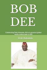 BOB DEE: Celebrating Dele Momodu, Africa's greatest global media ambassador at 60! 