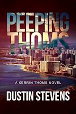 Peeping Thoms: A Kerrin Thoms Mystery 