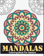 Mandalas Coloring Book For Seniors: Large Print Mandalas Coloring Book for Seniors, Kids or Beginners for Adults Relaxation 