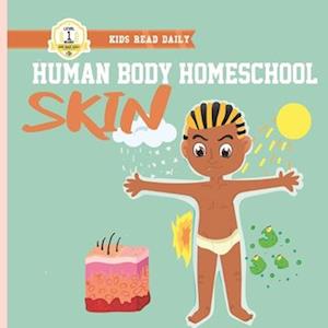 Human Body Homeschool: Skin: I Can Read Books Level 1