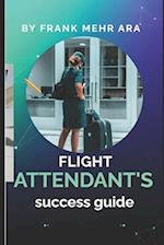 Flight Attendant's Success Guide