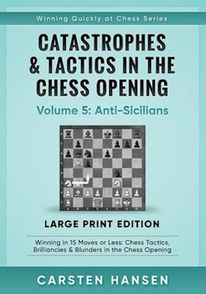 Catastrophes & Tactics in the Chess Opening - Volume 5