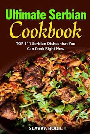 Ultimate Serbian Cookbook