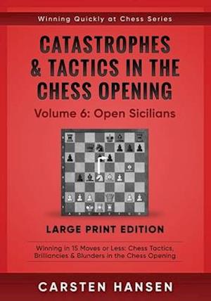 Catastrophes & Tactics in the Chess Opening - Volume 6