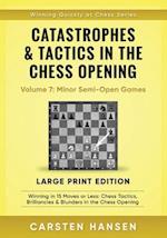 Catastrophes & Tactics in the Chess Opening - Volume 7: Minor Semi-Open Games - Large Print Edition: Winning in 15 Moves or Less: Chess Tactics, Brill